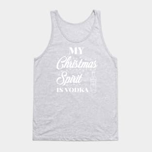 My Christmas spirit is vodka, Funny Christmas pun, Alcohol holiday pun Tank Top